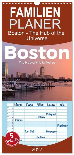 Familienplaner 2027 - Boston - The Hub of the Universe mit 5 Spalten (Wandkalender 21 x 45 cm) CALVENDO