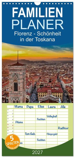 Familienplaner 2027 - Florenz - Schönheit in der Toskana mit 5 Spalten (Wandkalender 21 x 45 cm) CALVENDO