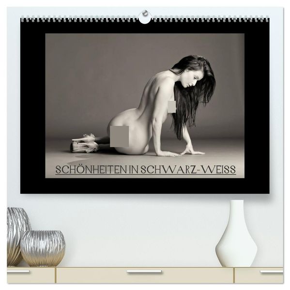 Schönheiten in schwarz-weiss (hochwertiger Premium Wandkalender 2027 DIN A2 quer) Kunstdruck in Hochglanz