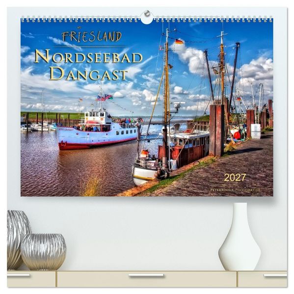 Friesland - Nordseebad Dangast (hochwertiger Premium Wandkalender 2027 DIN A2 quer) Kunstdruck in Hochglanz