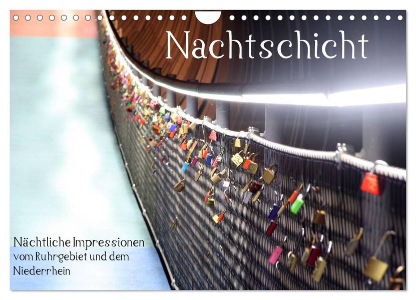 Nachtschicht - Nächtliche Impressionen vom Ruhrgebiet und dem Niederrhein (Wandkalender 2027 DIN A4 quer) CALVENDO Monatskalender