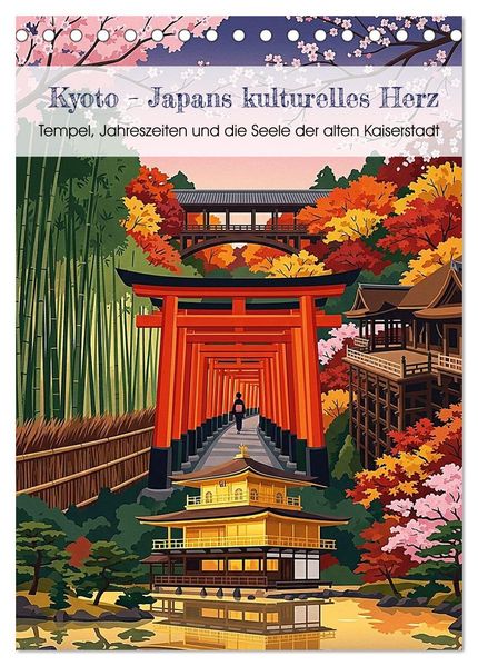 Kyoto - Japans kulturelles Herz (Tischkalender 2027 DIN A5 hoch) CALVENDO Monatskalender