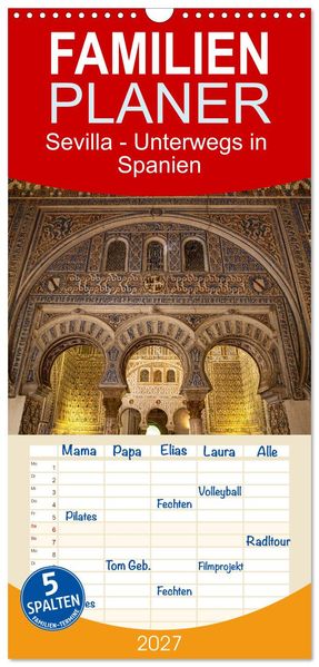 Familienplaner 2027 - Sevilla - Unterwegs in Spanien mit 5 Spalten (Wandkalender 21 x 45 cm) CALVENDO