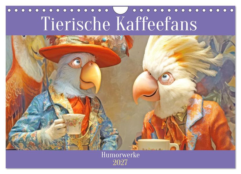 Tierische Kaffeefans - Humorwerke (Wandkalender 2027 DIN A4 quer) CALVENDO Monatskalender