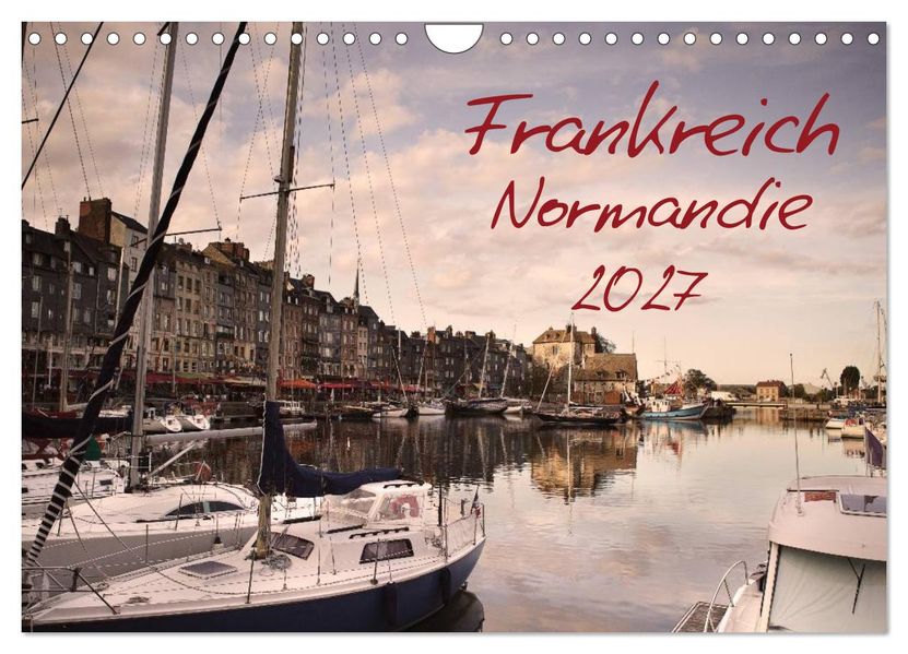 Frankreich Normandie (Wandkalender 2027 DIN A4 quer) CALVENDO Monatskalender
