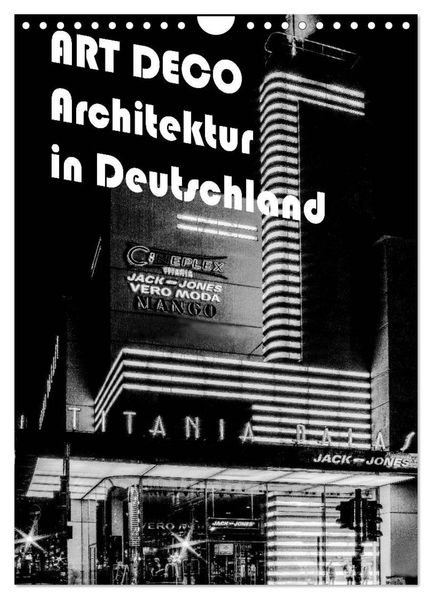 ART DECO Architektur in Deutschland (Wandkalender 2027 DIN A4 hoch) CALVENDO Monatskalender