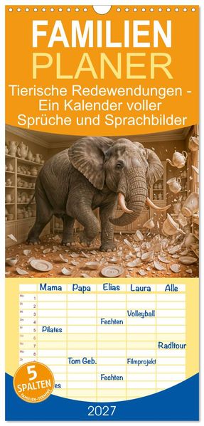 Familienplaner 2027 - Tierische Redewendungen - Ein Kalender voller Sprüche und Sprachbilder mit 5 Spalten (Wandkalender 21 x 45 cm) CALVENDO