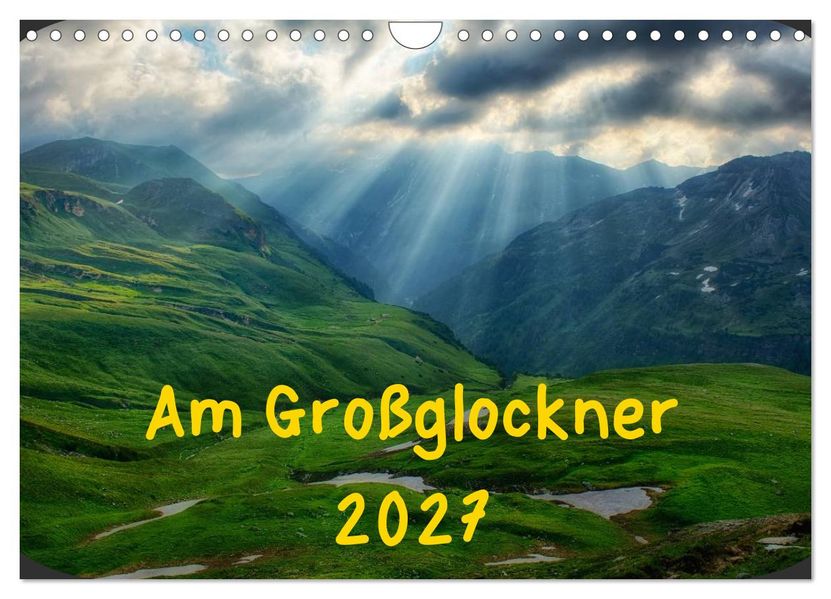 Am Großglockner (Wandkalender 2027 DIN A4 quer) CALVENDO Monatskalender