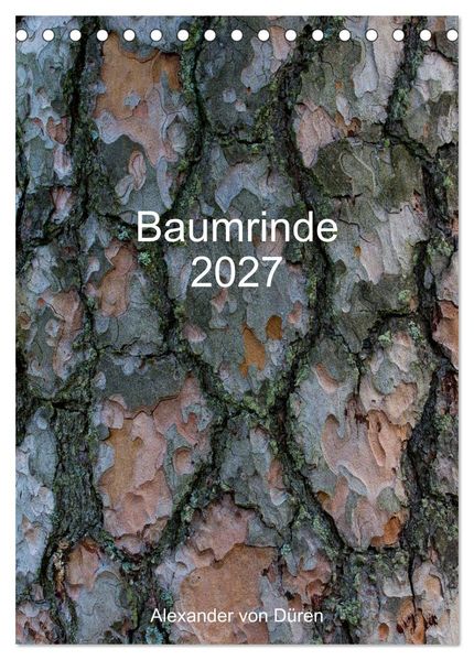 Baumrinde 2027 (Tischkalender 2027 DIN A5 hoch) CALVENDO Monatskalender