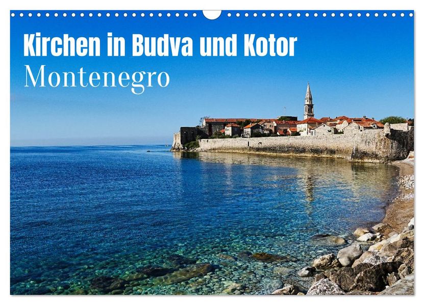 Kirchen in Budva und Kotor - Montenegro (Wandkalender 2027 DIN A3 quer) CALVENDO Monatskalender