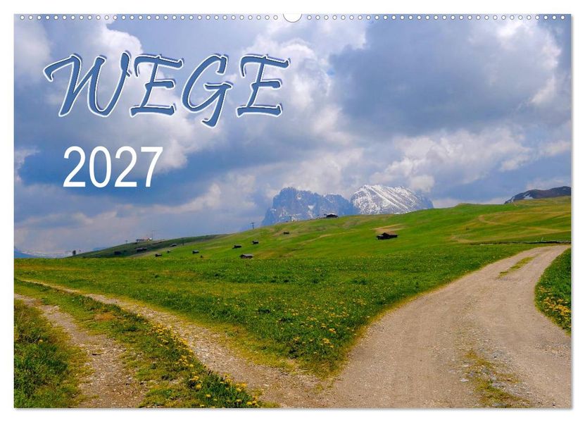 Wege 2027 (Wandkalender 2027 DIN A2 quer) CALVENDO Monatskalender