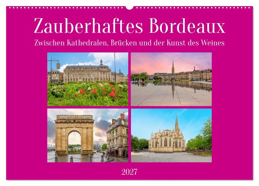 Zauberhaftes Bordeaux (Wandkalender 2027 DIN A2 quer) CALVENDO Monatskalender