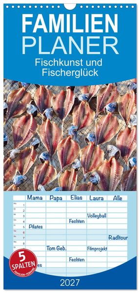 Familienplaner 2027 - Fischkunst und Fischerglück mit 5 Spalten (Wandkalender 21 x 45 cm) CALVENDO