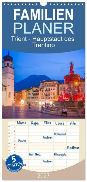 Familienplaner 2027 - Trient - Hauptstadt des Trentino mit 5 Spalten (Wandkalender 21 x 45 cm) CALVENDO