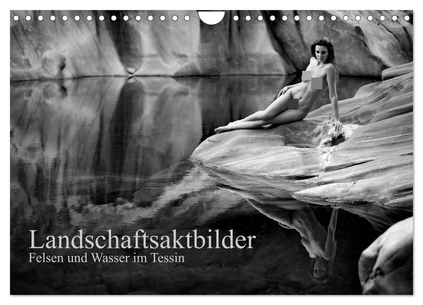 Landschaftsaktfotografie - Felsen und Wasser im Tessin (Wandkalender 2027 DIN A4 quer) CALVENDO Monatskalender
