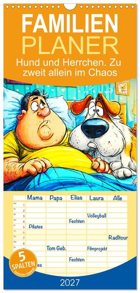 Familienplaner 2027 - Hund und Herrchen. Zu zweit allein im Chaos mit 5 Spalten (Wandkalender 21 x 45 cm) CALVENDO