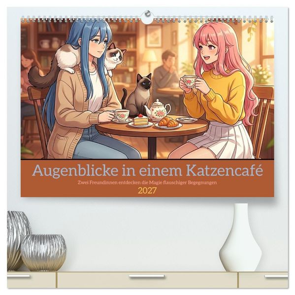 Augenblicke in einem Katzencafé (hochwertiger Premium Wandkalender 2027 DIN A2 quer) Kunstdruck in Hochglanz