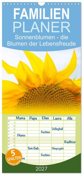 Familienplaner 2027 - Sonnenblumen - die Blumen der Lebensfreude mit 5 Spalten (Wandkalender 21 x 45 cm) CALVENDO