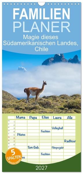 Familienplaner 2027 - Magie dieses Südamerikanischen Landes Chile mit 5 Spalten (Wandkalender 21 x 45 cm) CALVENDO