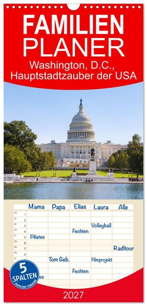 Familienplaner 2027 - Washington D.C. Hauptstadtzauber der USA mit 5 Spalten (Wandkalender 21 x 45 cm) CALVENDO