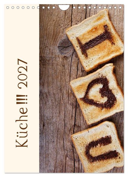 Küche !!! 2027 (Wandkalender 2027 DIN A4 hoch) CALVENDO Monatskalender