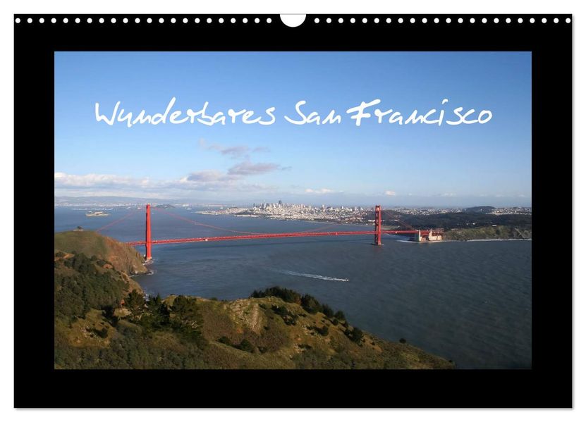Wunderbares San Francisco (Wandkalender 2027 DIN A3 quer) CALVENDO Monatskalender