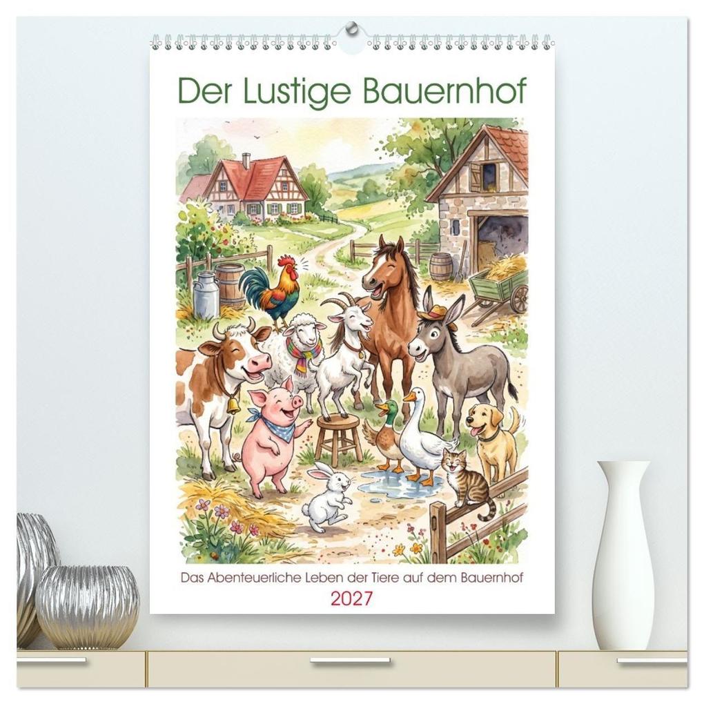 Der Lustige Bauernhof (hochwertiger Premium Wandkalender 2027 DIN A2 hoch) Kunstdruck in Hochglanz