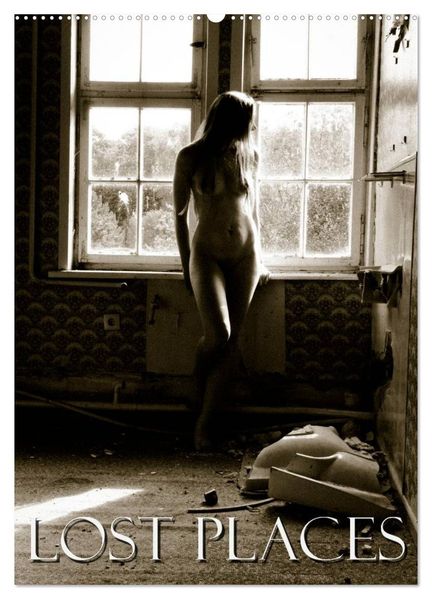 Lost Places (Wandkalender 2027 DIN A2 hoch) CALVENDO Monatskalender