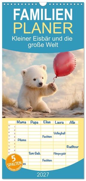 Familienplaner 2027 - Kleiner Eisbär und die große Welt mit 5 Spalten (Wandkalender 21 x 45 cm) CALVENDO