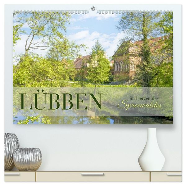 Lübben - Stadt im Herzen des Spreewaldes (hochwertiger Premium Wandkalender 2027 DIN A2 quer) Kunstdruck in Hochglanz