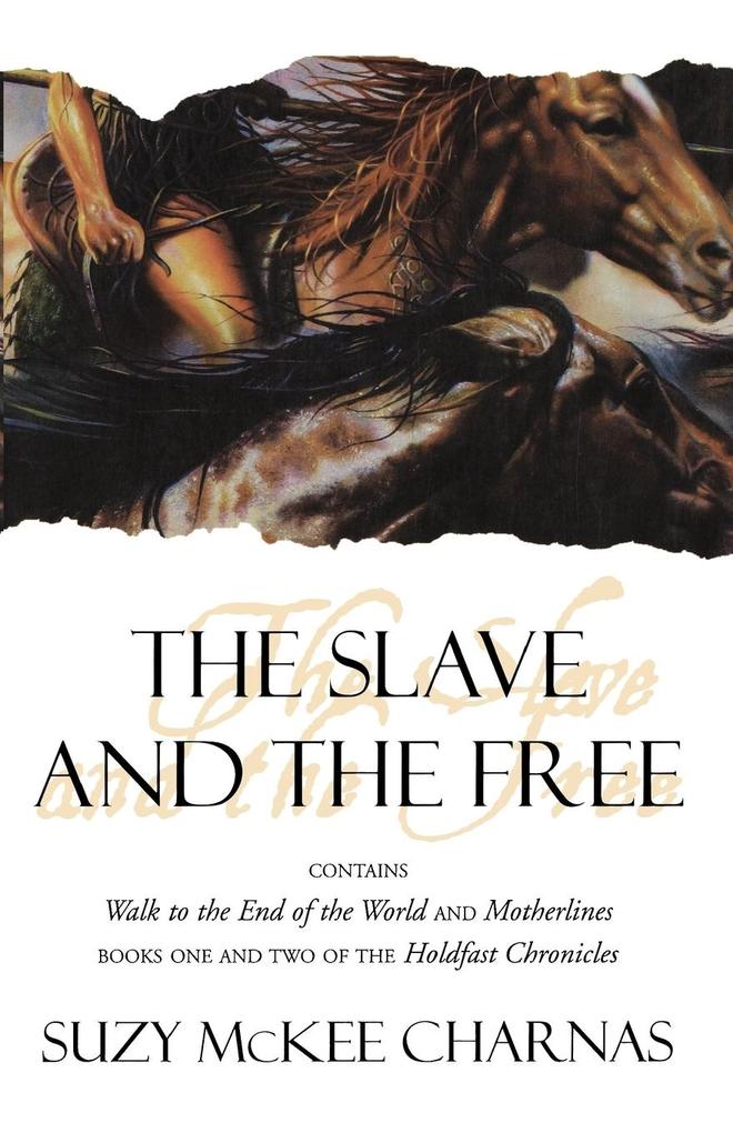 The Slave and the Free - Suzy Mckee Charnas