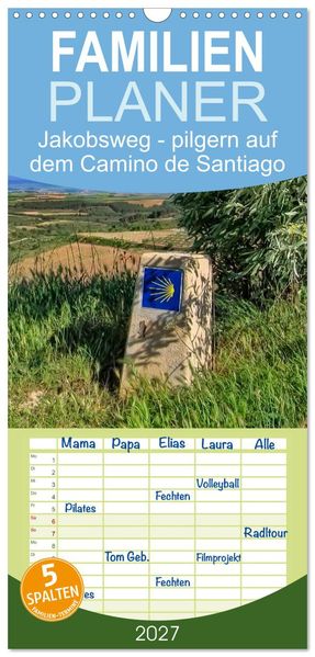 Familienplaner 2027 - Jakobsweg - pilgern auf dem Camino de Santiago mit 5 Spalten (Wandkalender 21 x 45 cm) CALVENDO