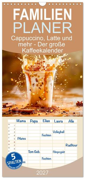 Familienplaner 2027 - Cappuccino Latte und mehr - Der große Kaffeekalender mit 5 Spalten (Wandkalender 21 x 45 cm) CALVENDO