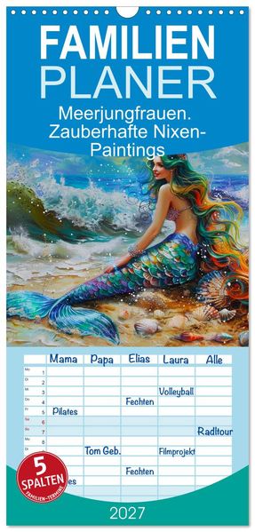 Familienplaner 2027 - Meerjungfrauen. Zauberhafte Nixen-Paintings mit 5 Spalten (Wandkalender 21 x 45 cm) CALVENDO