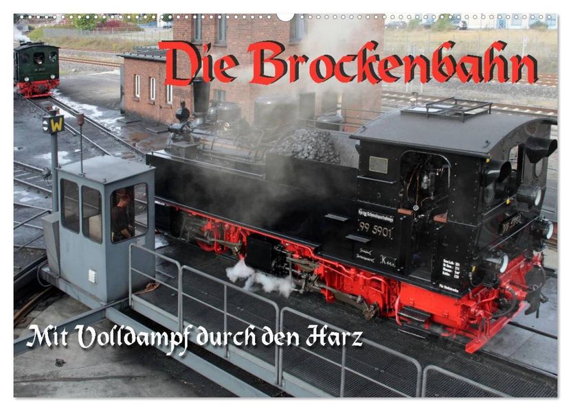 Die Brockenbahn - Mit Volldampf durch den Harz (Wandkalender 2027 DIN A2 quer) CALVENDO Monatskalender