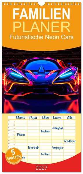 Familienplaner 2027 - Futuristische Neon Cars mit 5 Spalten (Wandkalender 21 x 45 cm) CALVENDO