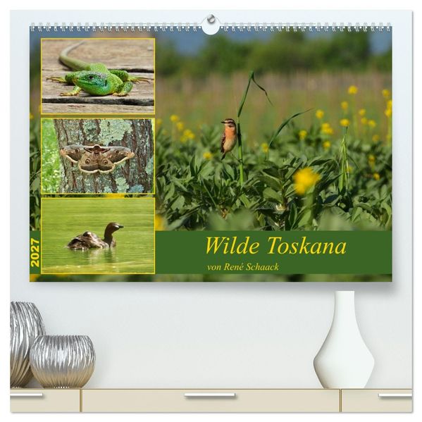 Wilde Toskana - von René Schaack (hochwertiger Premium Wandkalender 2027 DIN A2 quer) Kunstdruck in Hochglanz