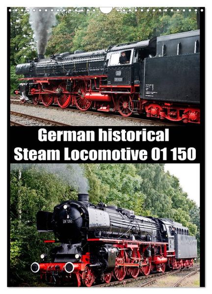 Steam Locomotive 01 150 / UK-Version (Wall Calendar 2027 DIN A3 portrait) CALVENDO 12 Month Wall Calendar