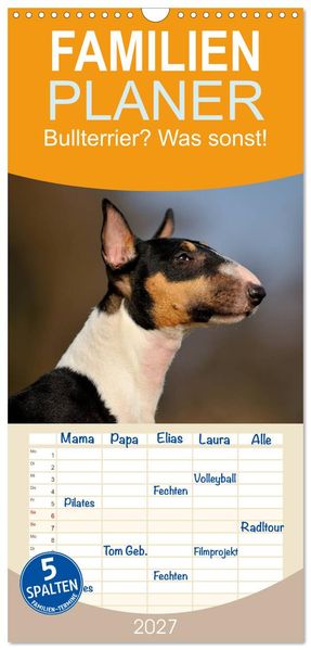Familienplaner 2027 - Bullterrier? Was sonst! mit 5 Spalten (Wandkalender 21 x 45 cm) CALVENDO