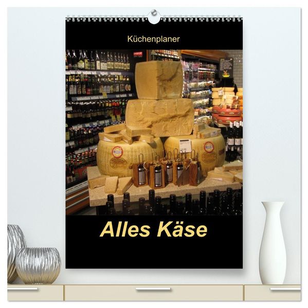 Alles Käse / Planer (hochwertiger Premium Wandkalender 2027 DIN A2 hoch) Kunstdruck in Hochglanz