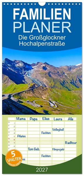 Familienplaner 2027 - Die Großglockner Hochalpenstraße mit 5 Spalten (Wandkalender 21 x 45 cm) CALVENDO