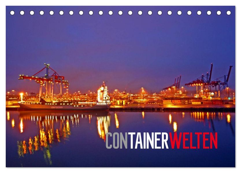 Containerwelten (Tischkalender 2027 DIN A5 quer) CALVENDO Monatskalender