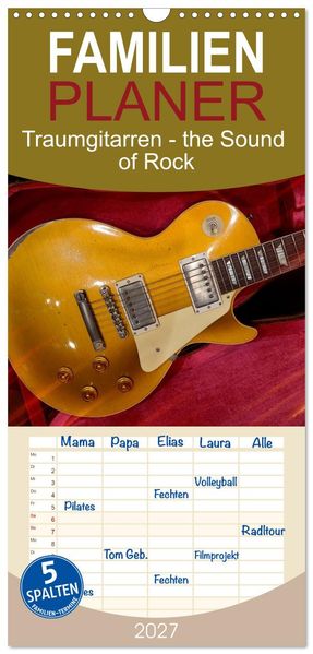 Familienplaner 2027 - Traumgitarren - the Sound of Rock mit 5 Spalten (Wandkalender 21 x 45 cm) CALVENDO