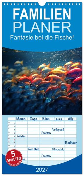 Familienplaner 2027 - Fantasie bei die Fische! mit 5 Spalten (Wandkalender 21 x 45 cm) CALVENDO