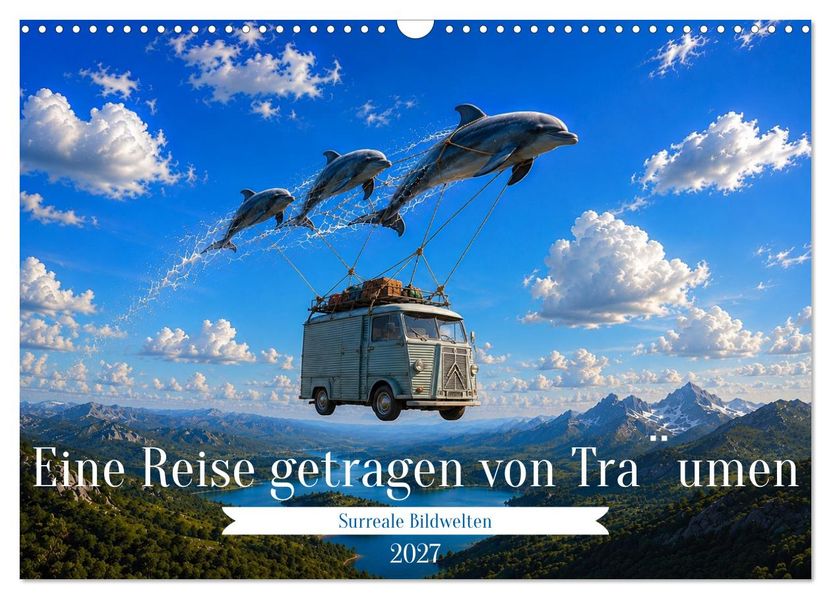 Eine Reise getragen von Traumen (Wandkalender 2027 DIN A3 quer) CALVENDO Monatskalender
