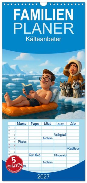 Familienplaner 2027 - Kälteanbeter mit 5 Spalten (Wandkalender 21 x 45 cm) CALVENDO