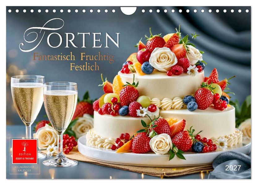 Torten - Fantastisch Fruchtig Festlich (Wandkalender 2027 DIN A4 quer) CALVENDO Monatskalender
