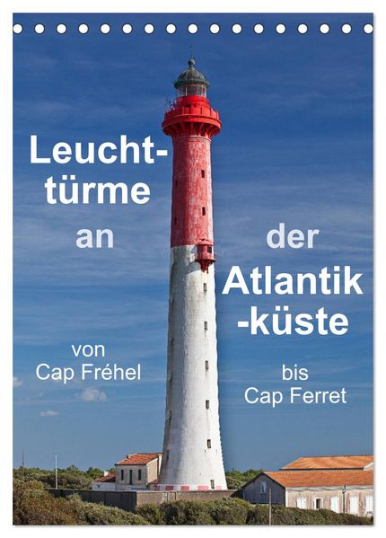Leuchttürme an der Atlantikküste (Tischkalender 2027 DIN A5 hoch) CALVENDO Monatskalender