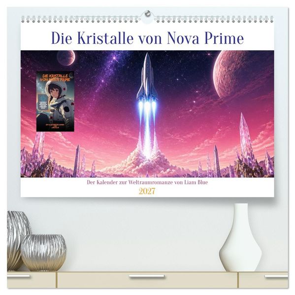 Die Kristalle von Nova Prime (hochwertiger Premium Wandkalender 2027 DIN A2 quer) Kunstdruck in Hochglanz