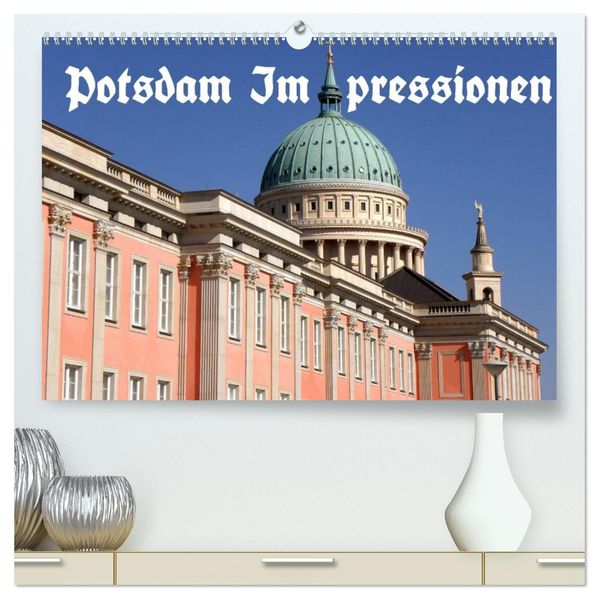 Potsdam Impressionen (hochwertiger Premium Wandkalender 2027 DIN A2 quer) Kunstdruck in Hochglanz